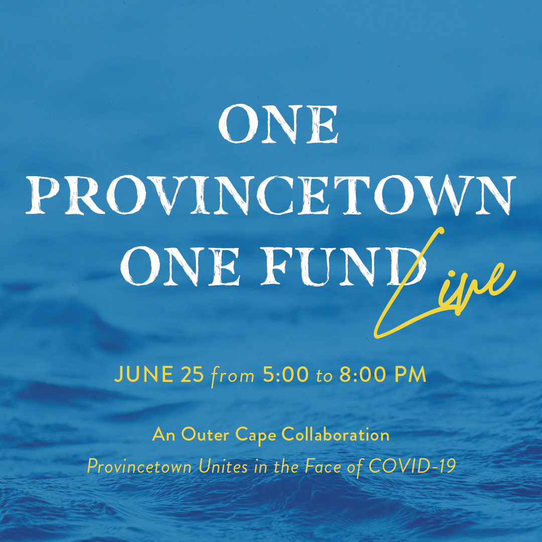Provincetown Unites as ONE to Help Outer Cape Non-Profits